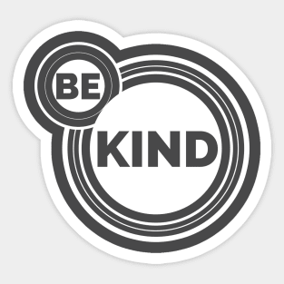 Be Kind, Inspire Peace And Kindness Wherever You Go Sticker